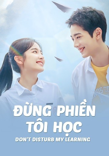Xem phim Đừng Phiền Tôi Học