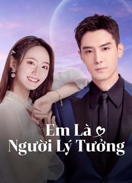 Xem phim Em Là Người Lý Tưởng