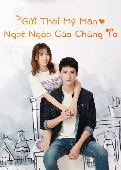 Xem phim Gửi Thời Mỹ Mãn Ngọt Ngào Của Chúng Ta