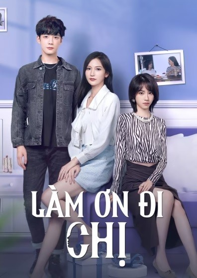 Xem phim Làm Ơn Đi Chị
